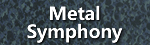 Metal symphony